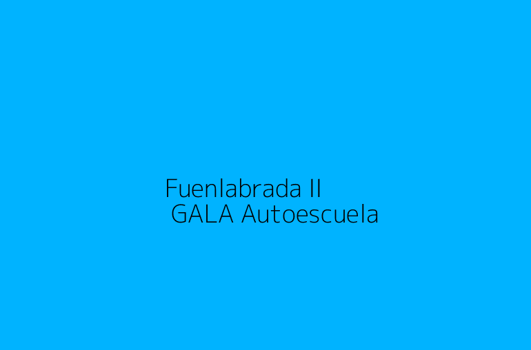 Fuenlabrada II | GALA Autoescuela